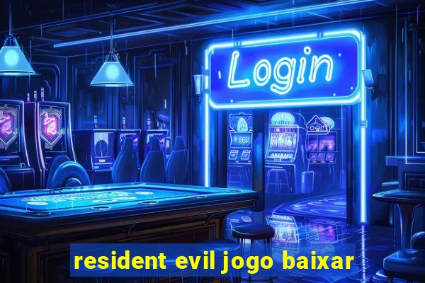 resident evil jogo baixar